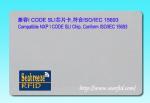 Compatible with I CODE SLI Chip Card, Conform ISO/IEC 15693 protocol